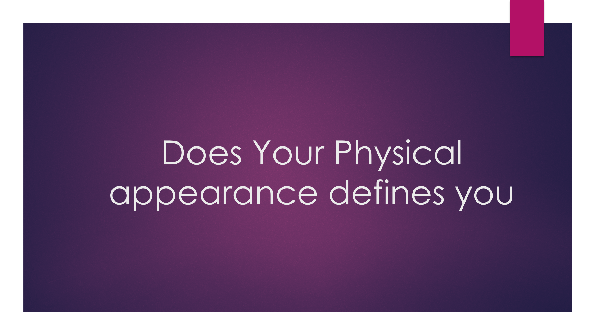Does your physical appearance defines you