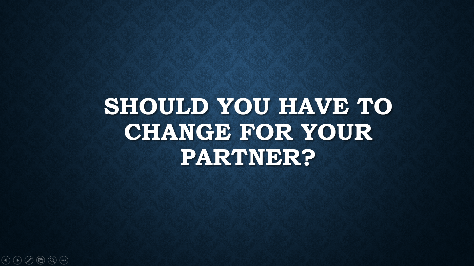 Should you have to change for your partner?