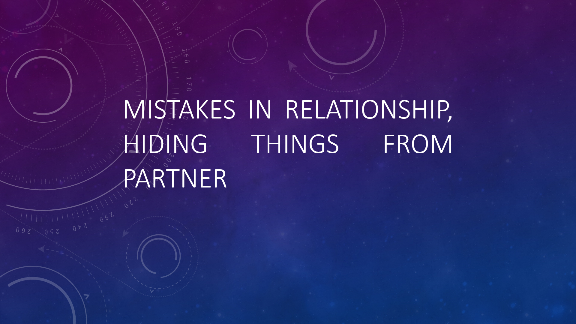 Mistakes in relationship, hiding things from partner