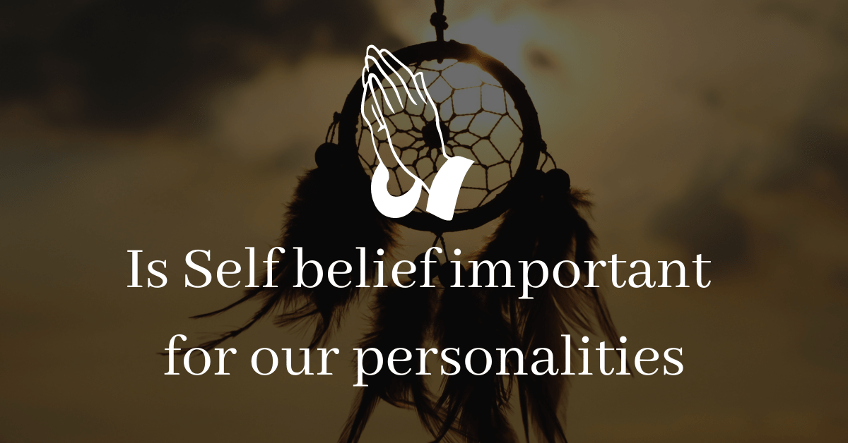 Is self belief important for our personality